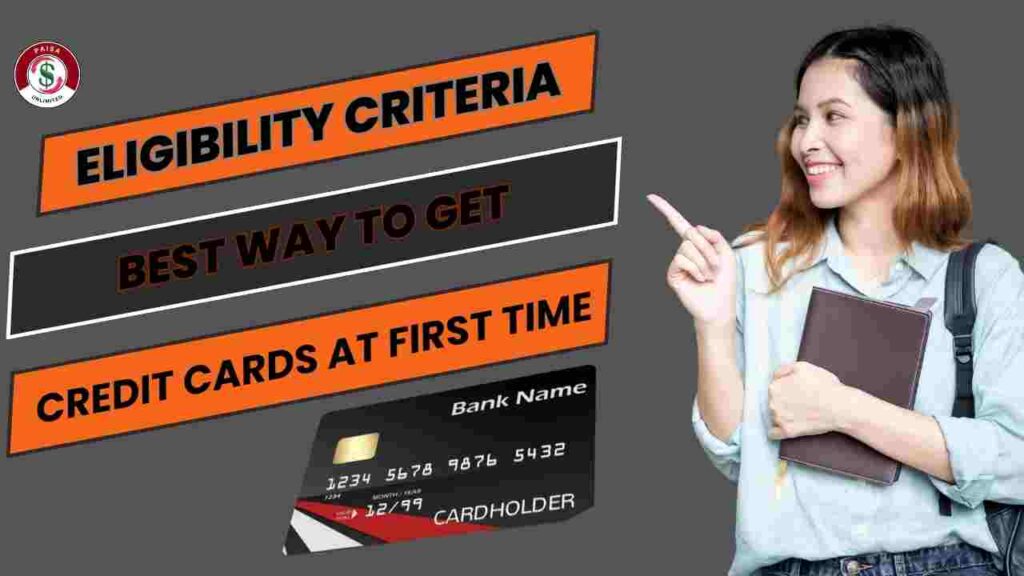 Best Credit Card For Students : Eligibility Criteria